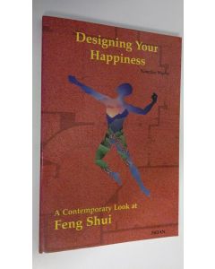 Kirjailijan Nancilee Wydra käytetty kirja Designing your happiness : a contemporary look at Feng Shui