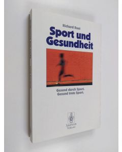 Kirjailijan Richard Rost käytetty kirja Sport und Gesundheit - Gesund durch Sport Gesund trotz Sport
