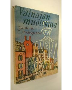 Kirjailijan John P. Marquand käytetty kirja Vainajan muotokuva