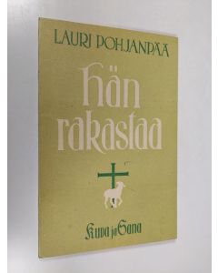 Kirjailijan Lauri Pohjanpää käytetty kirja Hän rakastaa