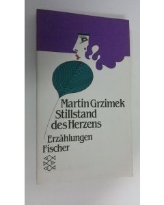 Kirjailijan Martin Grrzimek käytetty kirja Stillstand des Herzens : erzählungen