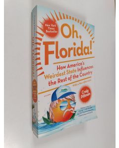 Kirjailijan Craig Pittman käytetty kirja Oh, Florida! - How America's Weirdest State Influences the Rest of the Country