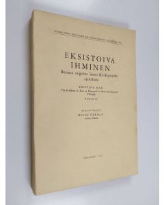 Kirjailijan Helge Ukkola käytetty kirja Eksistoiva ihminen : ihmisen ongelma Sören Kierkegaardin ajattelussa