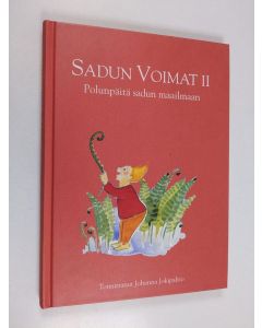Tekijän Johanna Jokipaltio  käytetty kirja Sadun voimat 2 : Polunpäitä sadun maailmaan