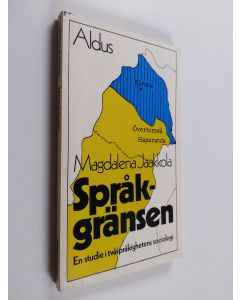 Kirjailijan Magdalena Jaakkola käytetty kirja Språkgränsen : en studie i tvåspråkighetens sociologi