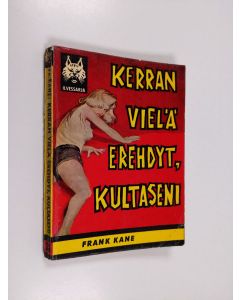 Kirjailijan Frank Kane käytetty kirja Kerran vielä erehdyt, kultaseni