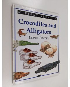 Kirjailijan Lionel Bender käytetty kirja Crocodiles and Alligators