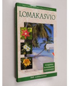 Kirjailijan Mirjami Tran ym. Minh käytetty kirja Lomakasvio : trooppisten koristekasvien tunnistusopas