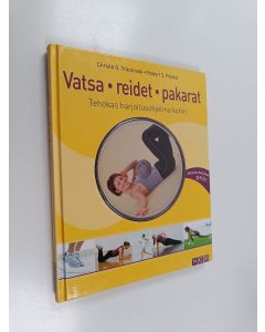 Kirjailijan Christa G. Traczinski käytetty kirja Vatsa, reidet, pakarat : tehokas harjoitusohjelma kotiin
