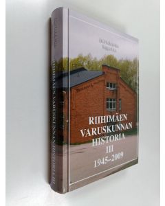 Kirjailijan Jari Lehtoväre käytetty kirja Riihimäen varuskunnan historia 3: 1945-2009