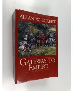 Kirjailijan Allan W. Eckert käytetty kirja Gateway to Empire