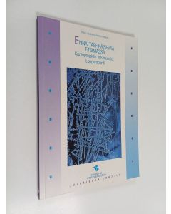 Kirjailijan Pirkko Lehtinen käytetty kirja Ennaltaehkäisevää etsimässä : kuntaprojektin tutkimuksia : loppuraportti