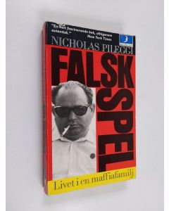 Kirjailijan Nicholas Pileggi käytetty kirja Falsk spel : livet i en maffiafamilf
