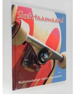 Kirjailijan Clive Gifford käytetty kirja Skeittaamaan! - Rullalautailun lyhyt oppimäärä