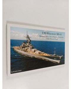 Kirjailijan Randall S. Shoker käytetty kirja USS Wisconsin BB-64 : Hampton Roads Naval Museum photo museum guide