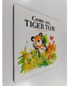 Kirjailijan Gabriel Alborozo käytetty kirja Come On, Tom Tiger