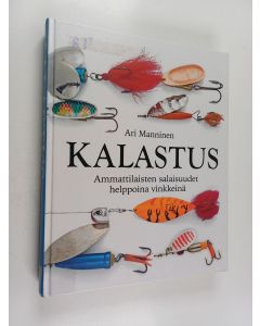 Kirjailijan Ari Manninen käytetty kirja Kalastus ammattilaisten salaisuudet helppoina vinkkeinä