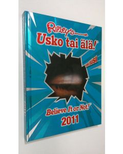 Tekijän Sini Bonke  käytetty kirja Ripley's usko tai älä! : 2011 (ERINOMAINEN)