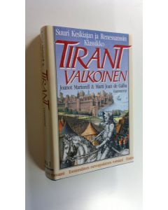 Kirjailijan Joanot Martorell käytetty kirja Tirant Valkoinen osa 1