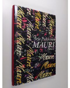 Kirjailijan Arja Puikkonen käytetty kirja Mauri : romaani