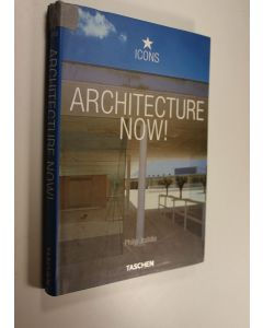 Kirjailijan editor Philip Jodidio käytetty kirja Architecture now!