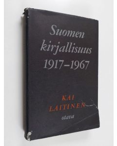 Kirjailijan Kai Laitinen käytetty kirja Suomen kirjallisuus 1917-1967
