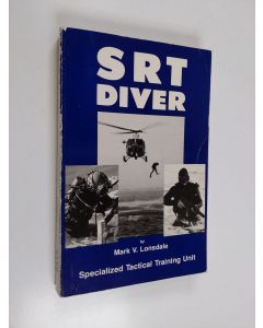 Kirjailijan Mark V Lonsdale käytetty kirja SRT Diver - A Guide for Special Response Teams