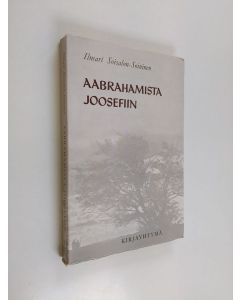 Kirjailijan Ilmari Soisalon-Soininen käytetty kirja Aabrahamista Joosefiin : Patriarkkatraditioiden historiaa