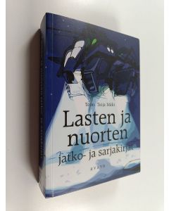 Tekijän Tuija Mäki  käytetty kirja Lasten ja nuorten jatko- ja sarjakirjat