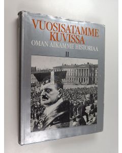 käytetty kirja Vuosisatamme kuvissa 2 : oman aikamme historiaa