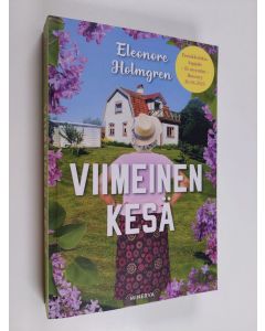 Kirjailijan Eleonore Holmgren käytetty kirja Viimeinen kesä (ennakkolukukappale)