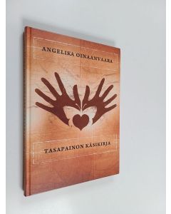Kirjailijan Angelika Oinaanvaara käytetty kirja Tasapainon käsikirja