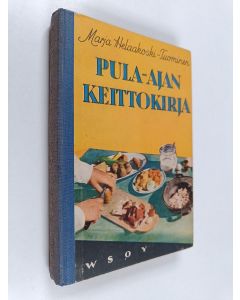 Kirjailijan Marja Helaakoski-Tuominen käytetty kirja Pula-ajan keittokirja