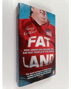 Kirjailijan Greg Critser käytetty kirja Fat land