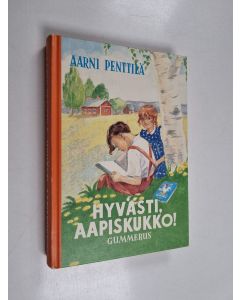 Kirjailijan Aarni Penttilä käytetty kirja Hyvästi aapiskukko : näköispainos