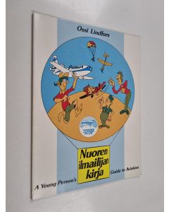 Kirjailijan Ossi Lindfors käytetty kirja Nuoren ilmailijan kirja = A young person's guide to aviation