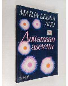Kirjailijan Marja-Leena Aho käytetty kirja Auttamaan asetettu