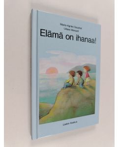 Kirjailijan Marie-Agnes Gaudrat käytetty kirja Elämä on ihanaa!