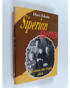 Kirjailijan Olavi Eskola käytetty kirja Siperian kierros : inkeriläisen Juho Punkan elämäkerta