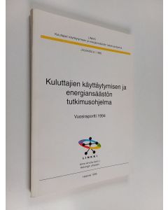 käytetty kirja Kuluttajien käyttäytymisen ja energiansäästön tutkimusohjelma : vuosiraportti 1994