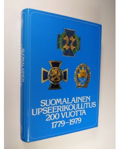 käytetty kirja Suomalainen upseerikoulutus 200 vuotta 1779-1979