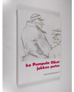 Tekijän Harri Kalpa  käytetty kirja Ko Pumpula flikat jokken putos