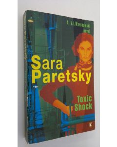 Kirjailijan Sara Paertsky käytetty kirja Toxic shock