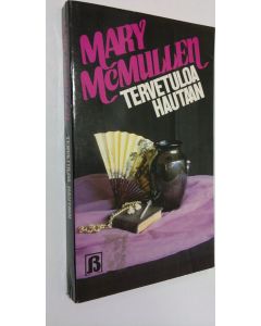 Kirjailijan Mary McMullen käytetty kirja Tervetuloa hautaan