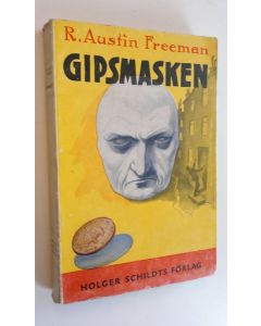 Kirjailijan Austin R. Freeman käytetty kirja Gipsmasken