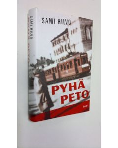 Kirjailijan Sami Hilvo uusi kirja Pyhä peto (UUSI)