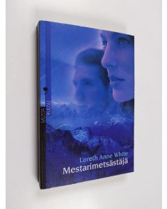 Kirjailijan Loreth Anne White käytetty kirja Mestarimetsästäjä