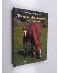 Kirjailijan Harry Pettersson käytetty kirja Terve ja sairas hevonen : sairauksien ehkäisy ja hoito