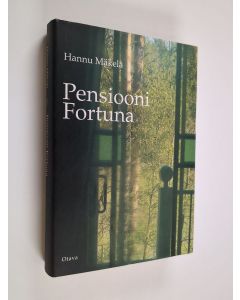 Kirjailijan Hannu Mäkelä käytetty kirja Pensiooni Fortuna (ERINOMAINEN)