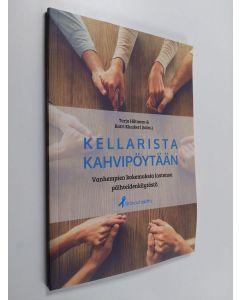käytetty kirja Kellarista kahvipöytään : vanhempien kokemuksia lastensa päihteidenkäytöstä